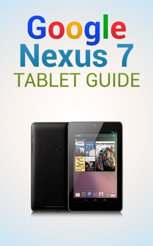 Google Nexus 7 Tablet Guide Tips and Tricks