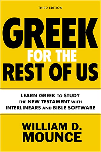 Greek for the Rest of Us: Learn Greek to Study the New Testament
