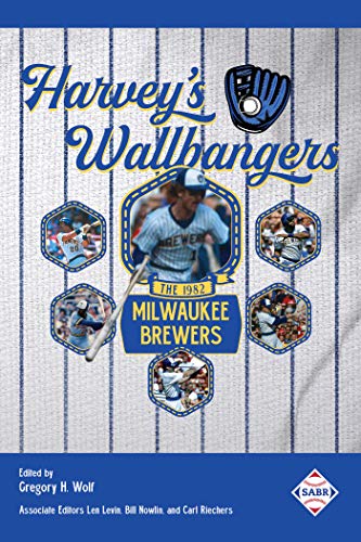 Harvey's Wallbangers: The '82 Brewers