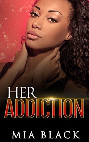 Her Addiction (Her Addiction Series Book 1)