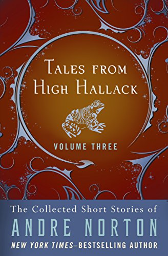 High Hallack Vol. 3: Short Stories by Andre Norton