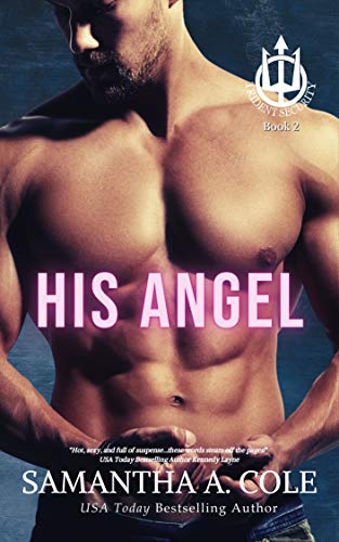 His Angel: An Undercover Love, Private Security Romance (Trident Security Book 2)