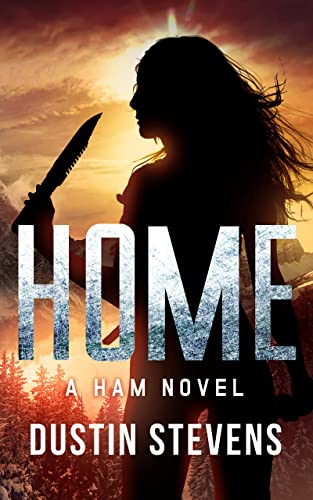 HOME: A HAM Novel Suspense Thriller (HAM Action Thrillers Book 4)