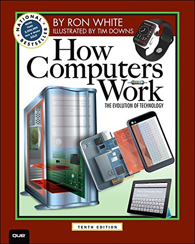 How Computers Work: The Evolution of Technology, 10th Edition