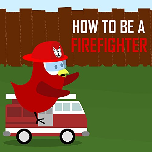 How to be a Firefighter - Sammy Bird Children's Book