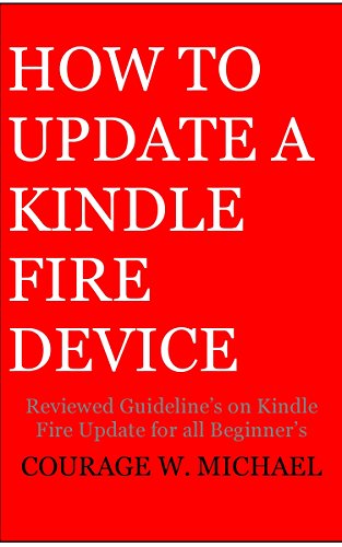 HOW TO UPDATE A KINDLE FIRE DEVICE: Reviewed Guideline's on Kindle Fire Update for all Beginner's
