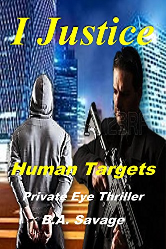I Justice: Human Targets: Private Eye Thriller