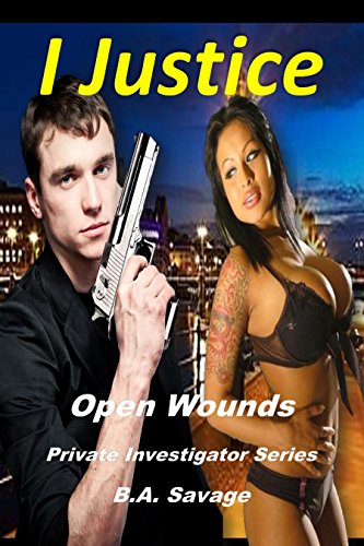 I Justice: Open Wounds - Engaging Kindle Thriller