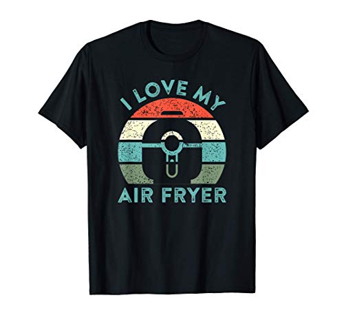 I Love My Air Fryer Cooking Gadget T-Shirt