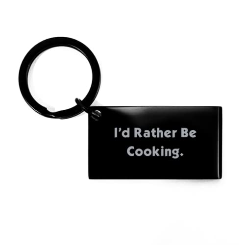 I'd Rather Be Cooking Keychain
