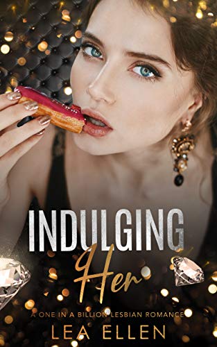 Indulging Her - A One in a Billion Lesbian Romance Book 1