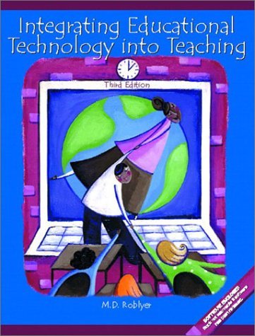 Integrating Educational Technology into Teaching: 3rd Edition - Enhance Teaching with Technology