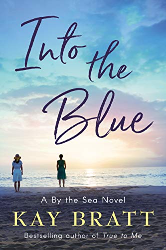 Into the Blue - By the Sea Novel Book 3