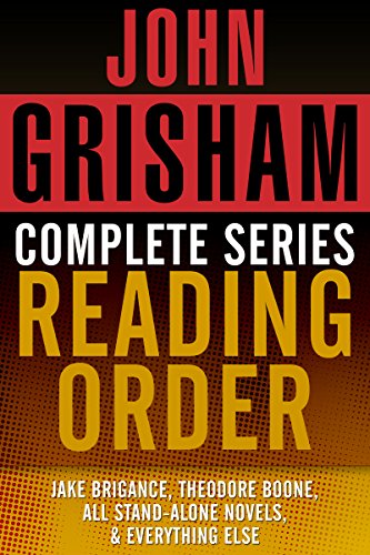 JOHN GRISHAM COMPLETE SERIES READING ORDER: Jake Brigance (A Time to Kill), Theodore Boone, all stand-alone novels, all short stories, and more!
