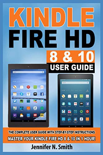 Kindle Fire HD 8 & 10 Guide: Complete User Guide