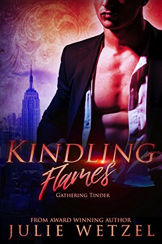 Kindling Flames: Gathering Tinder (The Ancient Fire Series Book 1)