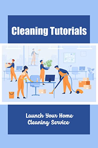 Launch Your Home Cleaning Service: A Comprehensive Guide