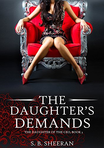 Lesbian Romance: The Daughter's Demands (The Daughter of The CEO Book 3)