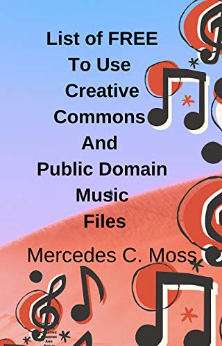 List of FREE To Use Creative Commons And Public Domain Music Files