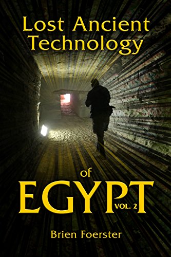 Lost Ancient Technology Of Egypt: Vol. 2