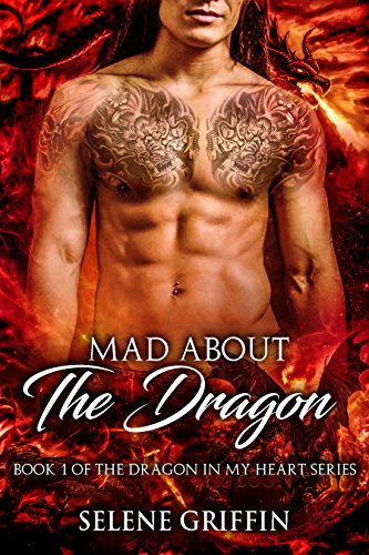 Mad About The Dragon: A Paranormal Shifter Romance