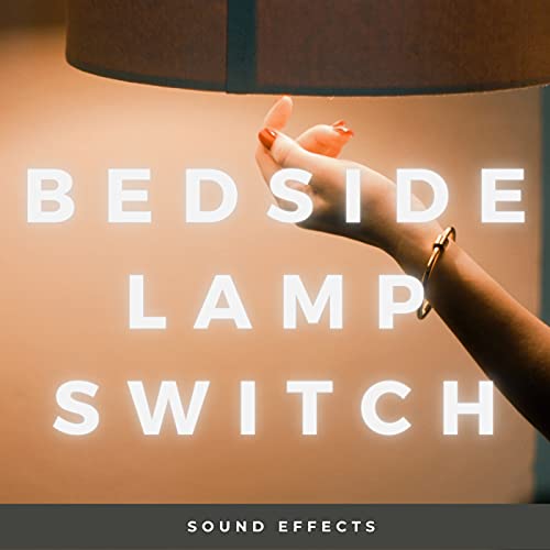 Magical Bedside Lamp Switch Sound Effects
