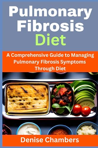 Managing Pulmonary Fibrosis: A Comprehensive Diet Guide