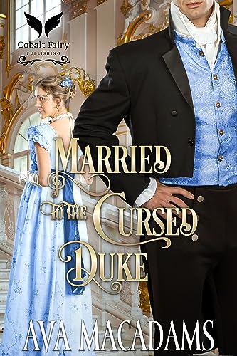 Married to the Cursed Duke: A Historical Regency Romance Novel (Brides of Convenience Book 3)