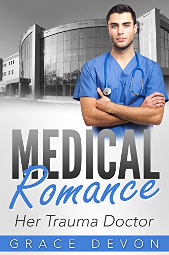 MEDICAL ROMANCE: Her Trauma Doctor