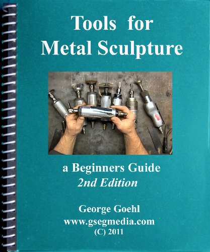 Metal Sculpture Tools 2nd Edition