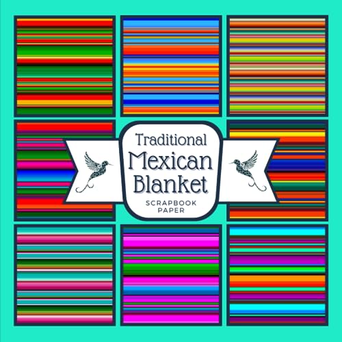 Mexican Blanket Scrapbook Paper: Celebrate Vibrant Mexico
