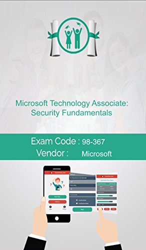 Microsoft 98-367 Exam: Microsoft Technology Associate: Security Fundamentals
