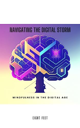 Mindfulness in the Digital Age: Navigating the Storm