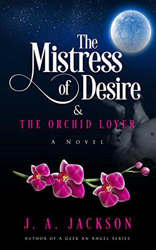 Mistress of Desire & The Orchid Lover