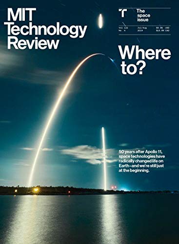 MIT Technology Review Magazine (July/August, 2019) Where to? 50 Years After Apollo 11