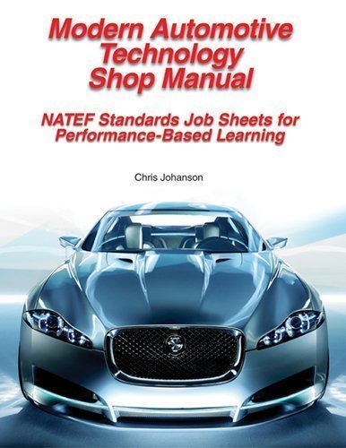 Modern Automotive Technology Shop Manual 7th (seventh) , Sho Edition by Johanson, Chris [2008]