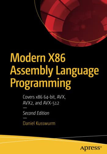 Modern X86 Assembly Language Programming: Covers x86 64-bit, AVX, AVX2, and AVX-512
