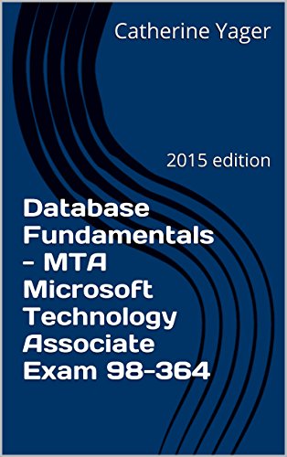 MTA Microsoft Technology Associate Exam 98-364: Database Fundamentals
