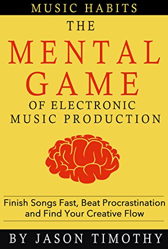 Music Habits: The Mental Game of Electronic Music Production