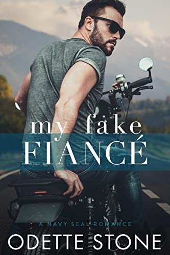 My Fake Fiancé: A Navy SEAL Romance