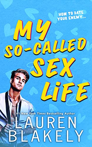 My So-Called Sex Life: A Captivating Enemies-to-Lovers Romance