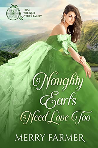 Naughty Earls Need Love Too - A Wicked O'Shea Family Romance