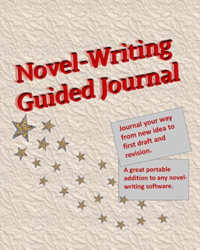 Novel-Writing Guided Journal: Stay Organized and Inspired!