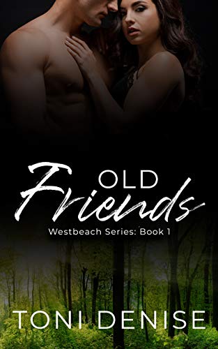 Old Friends: A small town friends to lovers romantic suspense (Westbeach Small Town Romantic Suspense Book 1)