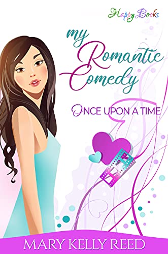 Once Upon a Time: A Best Friends to Lovers Romantic Comedy (My Romantic Comedy Book 1)