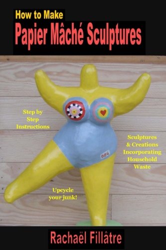 Papier Mache Sculptures: Creative Ideas with Household Waste
