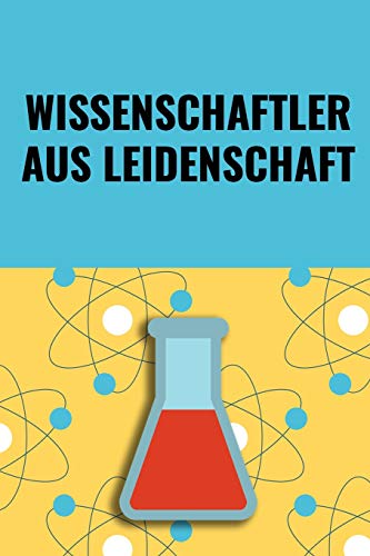 Passionate Scientist: A5 Dot Grid Notebook | Chemistry Gift for Chemists and Students | Fun Science | Calendar | Nerd | Gadget (German Edition)