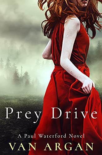 Prey Drive: A Paul Waterford Novel (A Paul Waterford Thriller Book 1)