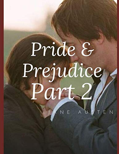 PRIDE AND PREJUDICE Part 2: A Romance Story