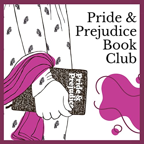 Pride & Prejudice Book Club Podcast - Dive into Austen's Classic